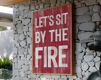 Rustic Campfire Sign, Let's Sit by the Fire, Red Farmhouse Wall Art