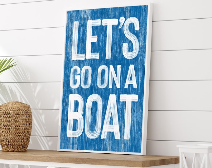 Beach Decor Idea, Royal Blue Lets Go on a Boat Sign, White Lettered Coastal Wall Art