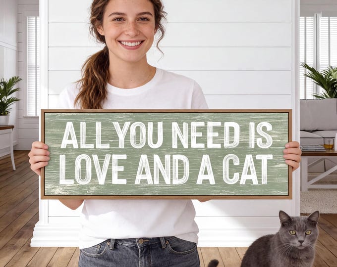 Cat Lover Gift, All You Need Is Love And A Cat Sign, Sage Green Wall Art, Feline Decor