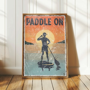 vintage PADDLE ON sign SUNSET, paddle boarding poster for vintage lake house decor, man paddleboarding, lake house canvas prints