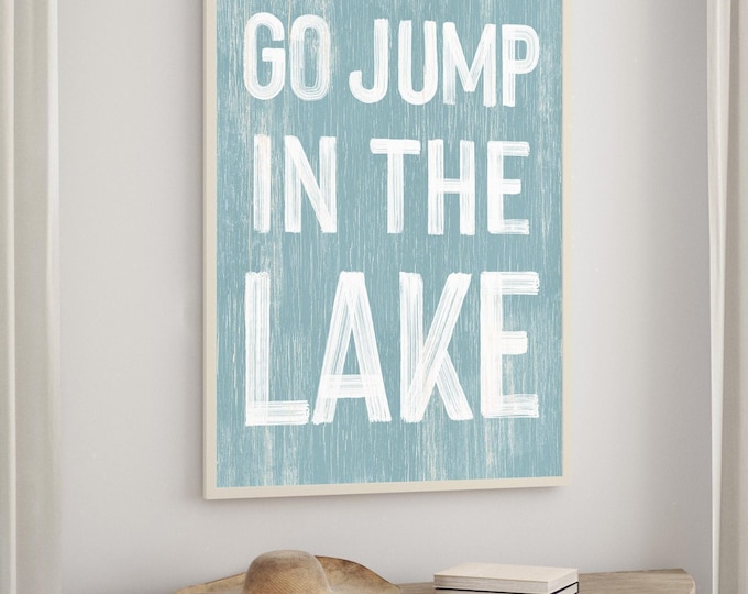 Go Jump In The Lake Sign - Vintage Style Blue Cabin Decor
