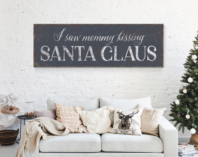 I Saw Mommy Kissing Santa Claus Sign - Modern Farmhouse Christmas Decor
