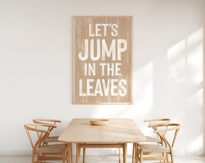 Fall Gift For Mom, Lets Jump In The Leaves Sign, Sandy Tan Wall Art