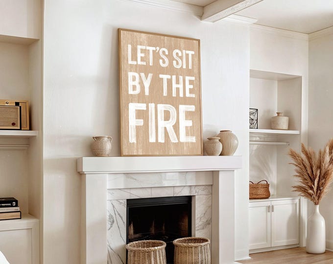 Fireplace Sign, Sit By The Fire Art, Sandy Tan and White Wall Decor