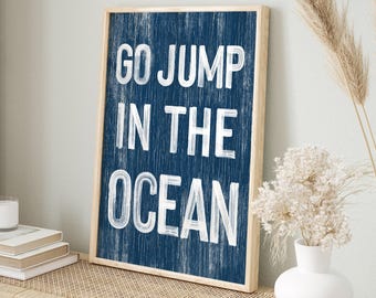 Go jump in the OCEAN sign, Nautical Blue BEACH HOUSE decoration, coastal wall art, faux vintage wood canvas print, modern farmhouse decor