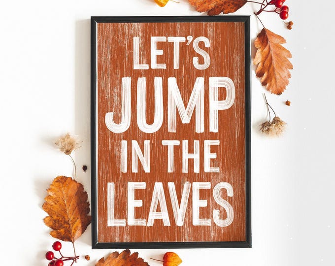 Fall Leaves Decor, Lets Jump In The Leaves Sign, Burnt Orange Sign