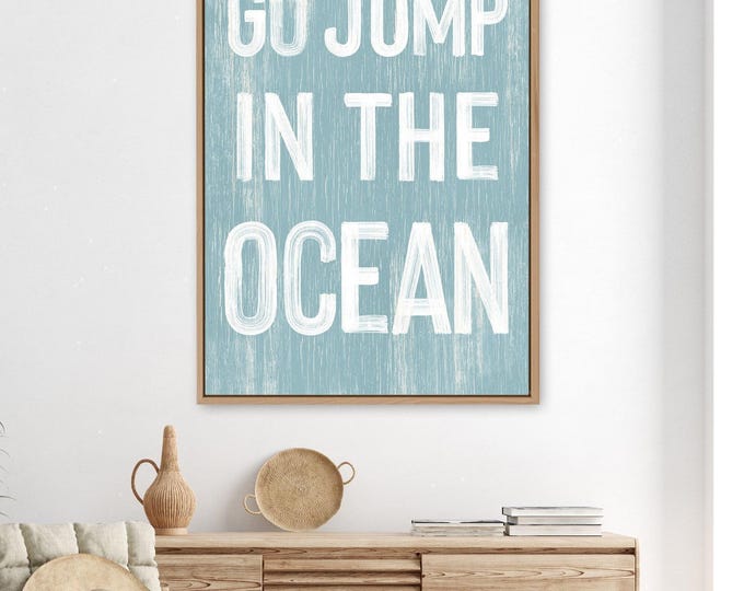 Blue Coastal Art, Go Jump in the Ocean Sign, Seafoam Beach House Wall Print