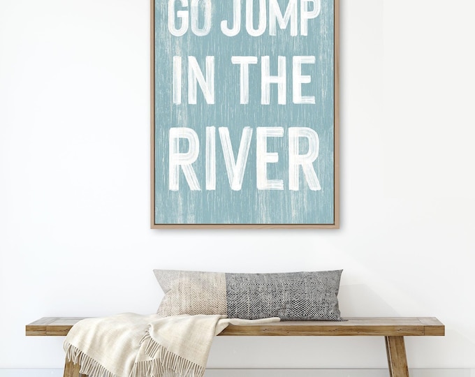 River Art Print, Go Jump In Sign, Distressed Blue Green Wall Decor