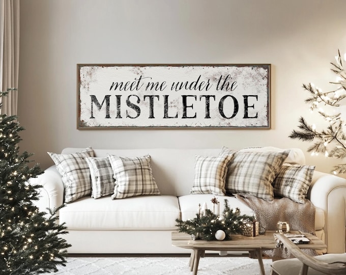 Meet Me Under the Mistletoe Sign: Vintage Farmhouse Christmas Decor