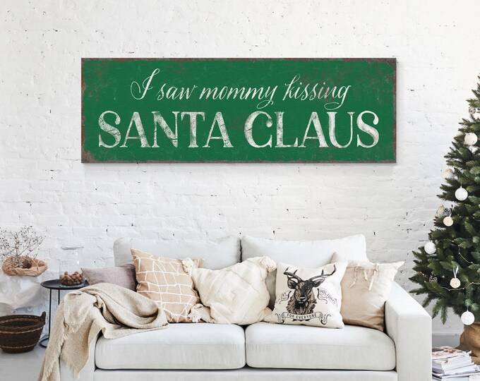 Xmas Green and White "I Saw Mommy Kissing Santa Claus" Sign, Holiday Wall Art, CHRISTMAS HOME DECOR, Santa Claus Decor, Canvas Wall Art