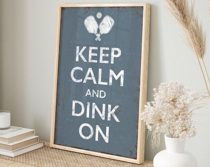 Keep Calm and Dink On Sign: Vintage Pickleball Wall Art