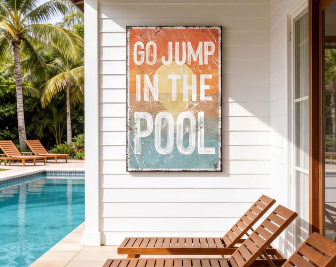 Retro Farmhouse Art, Go Jump In The Pool Sign, Sunset Orange Lanai Wall Decor