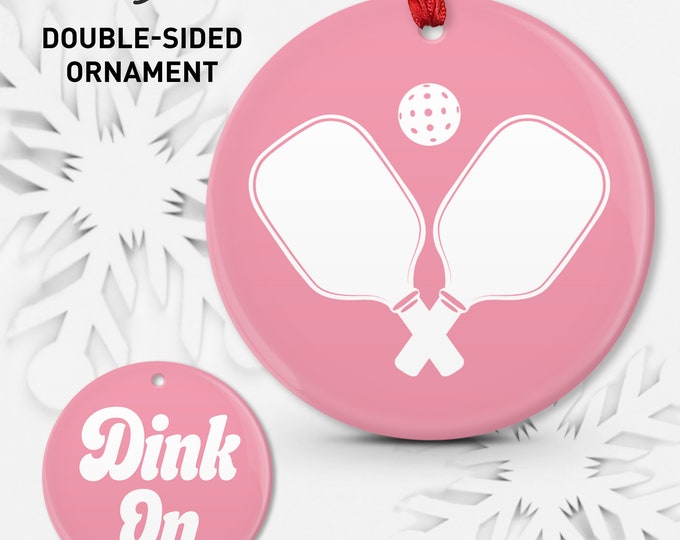 Pink Pickleball Christmas Ornament, Double-Sided Ceramic Porcelain or Shatterproof Aluminum, Choice of Colors, Dink On, Paddles & Ball {01}