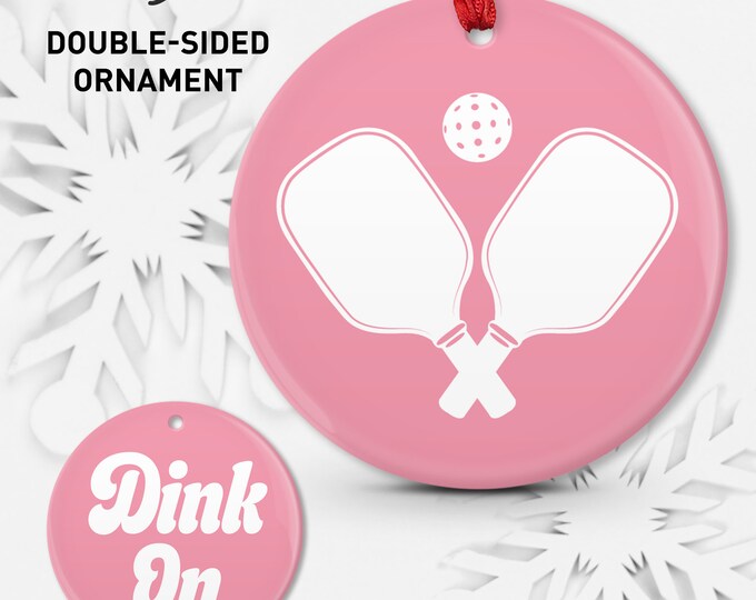 Pink Pickleball Christmas Ornament, Double Sided Ceramic Porcelain or Shatterproof Aluminum, Choice of Colors, Dink On, Paddles & Ball • 01