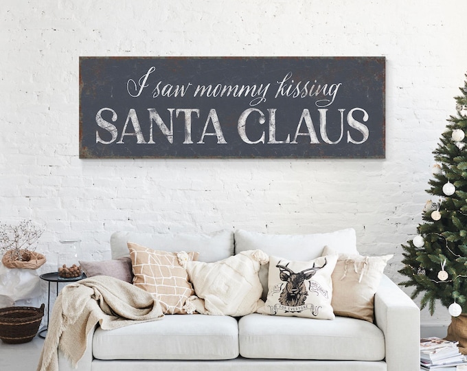 I Saw Mommy Kissing Santa Claus Sign - Modern Farmhouse Christmas Decor