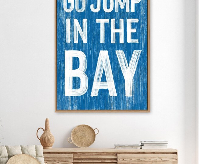 Go jump in the BAY sign > Ocean Blue BAY HOUSE decor, coastal wall art, faux vintage wood canvas print, modern farmhouse, gift for her