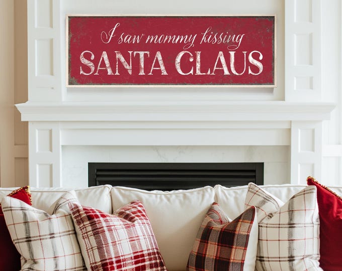 Santa Claus Holiday Sign: I Saw Mommy Kissing (Rustic Red and White)
