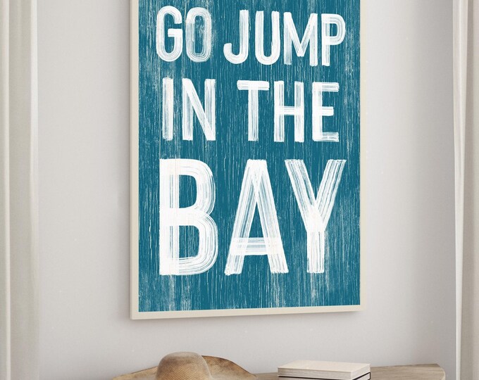 Go Jump Sign, Teal Bay House Print, Rustic Coastal Farmhouse Wall Art