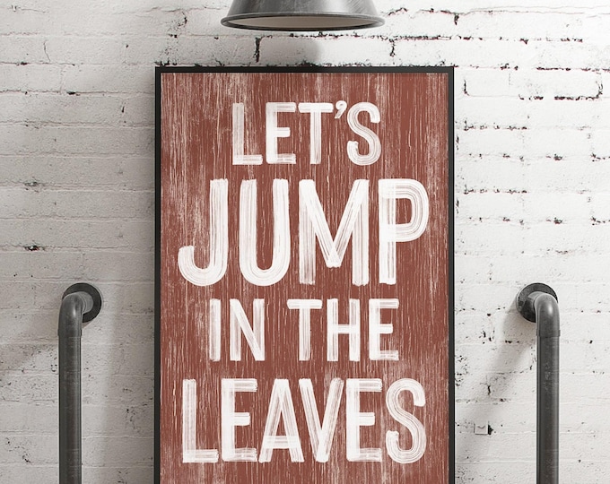 Let’s Jump in the Leaves Sign, Rustic Fall Wall Art