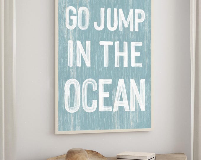 Home Wall Accent Sign, Go Jump in the Ocean Powder Blue Print, Coastal Farmhouse Wall Art