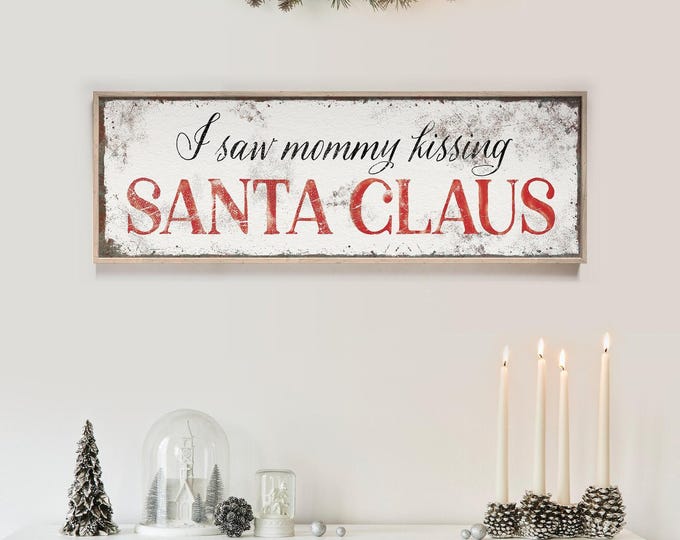 I Saw Mommy Kissing Santa Claus Sign: Red and White Holiday Wall Art