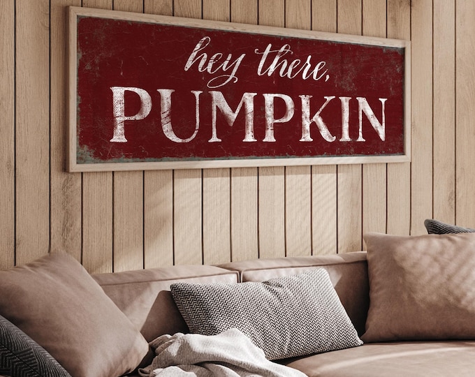 Hey There Pumpkin Sign in Burgundy, Seasonal Home Decor, Fall Canvas Prints, Large Fall Signs, Fall Statement Piece, Distressed Fall Decor