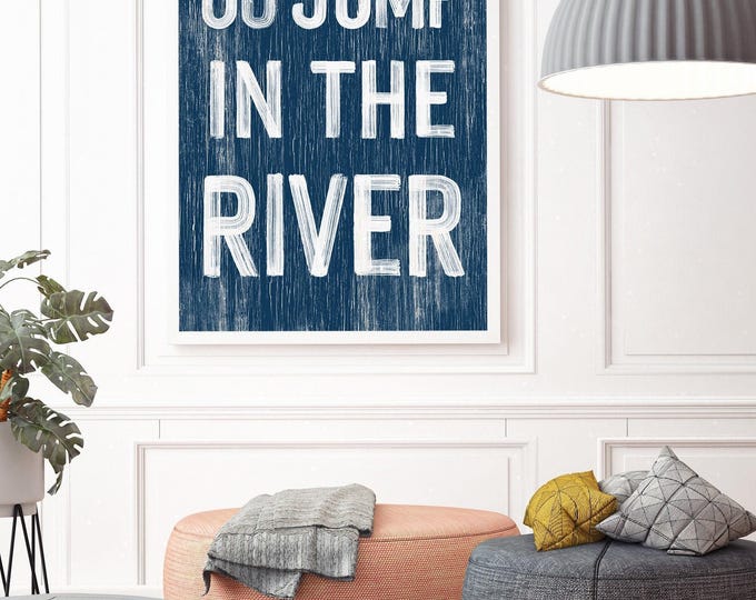 Navy Sign, Go Jump In The River Print, Rustic River House Wall Art in Blue and White