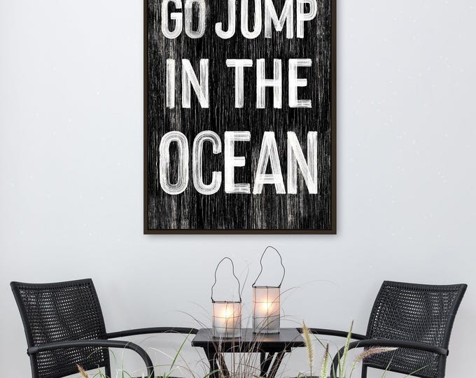 Beach Quote Sign, Go Jump In The Ocean Black and White Rustic Coastal Print