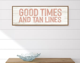 Coral lettered good times sign, good times and tan lines on white painted wood, wide beach house art