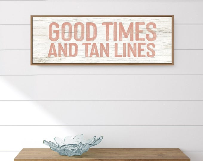 Coral lettered good times sign, good times and tan lines on white painted wood, wide beach house art