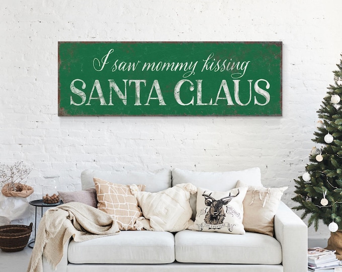 I Saw Mommy Kissing Santa Claus Wall Sign: Green and White - Canvas or Paper
