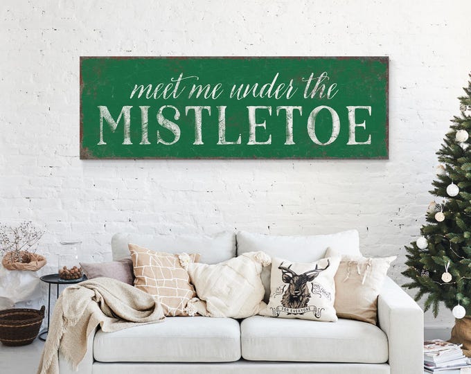 Christmas Wall Sign Meet Me Under the Mistletoe (Green White, Rustic Style)