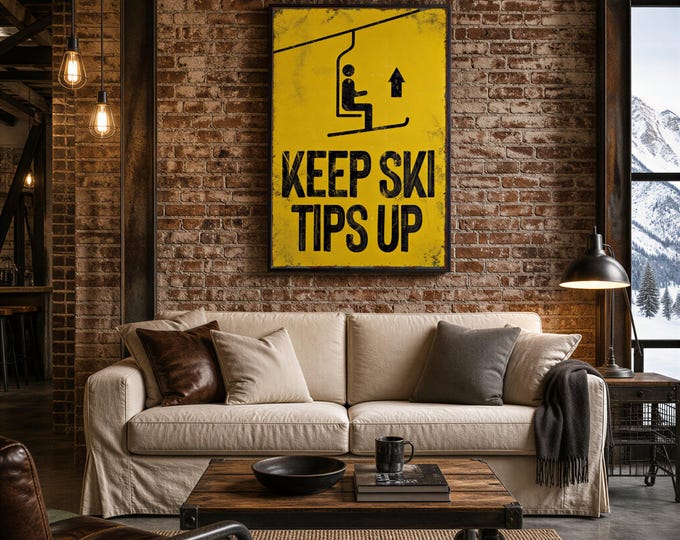 Ski Lift Poster, Keep Ski Tips Up Chairlift Sign, Chrome Yellow Distressed Lodge Wall Art