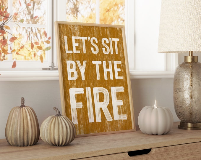 Let's Sit by the Fire Sign in Caramel, Faux Weathered Wood Wall Art, Autumn Seasonal Decor, Rustic Farmhouse Home Style