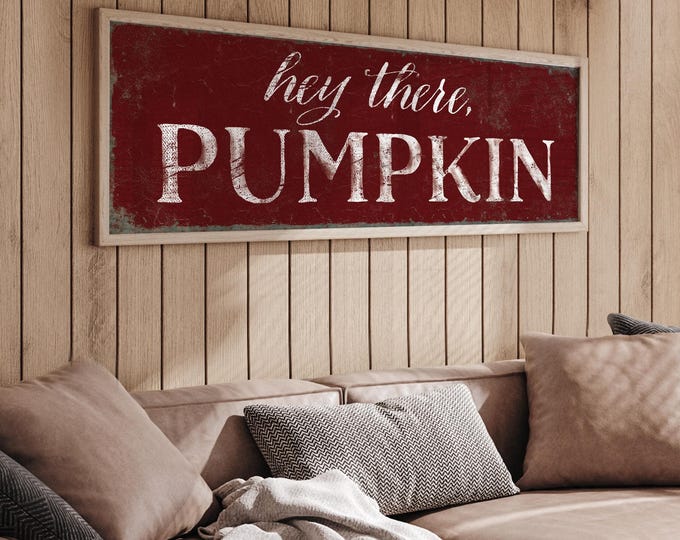 Hey There Pumpkin Sign in Burgundy, Seasonal Home Decor, Fall Canvas Prints, Large Fall Signs, Fall Statement Piece, Distressed Fall Decor