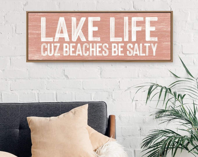 Funny Coral Lake Sign, Lake Life Cuz Beaches Be Salty, Faux Driftwood Art