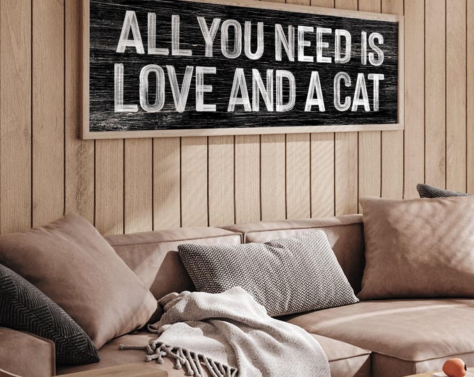 Cozy Farmhouse Sign, All You Need Is Love And A Cat, Long Black White Wall Art