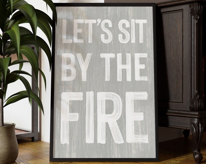 Let's Sit by the Fire Canvas, Stone Gray Fire Pit Sign or Above Fireplace Wall Art Print, Oversized Rustic Gray Canvas Print