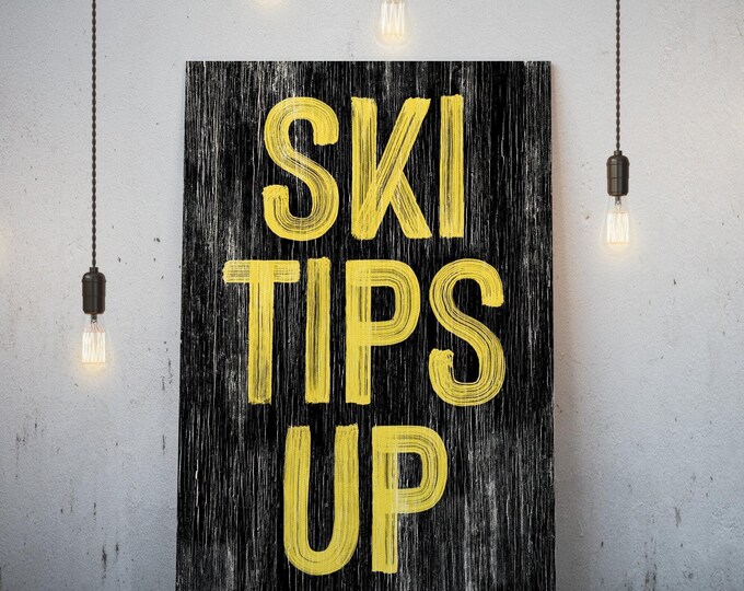 Winter Porch Sign: Ski Tips Up - Rustic Yellow on Black