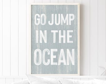 Go Jump in the Ocean Coastal Sign, Beach House Decor, Guest Bedroom Art