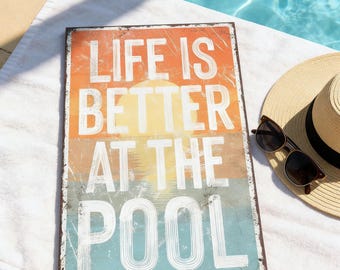 Life Is Better at the Pool Wall Art, Vintage Distressed Poolside Sign