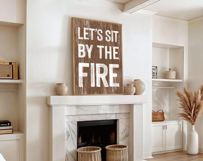 Fireplace Art, Sit By The Fire Sign, Taupe Weathered Decor