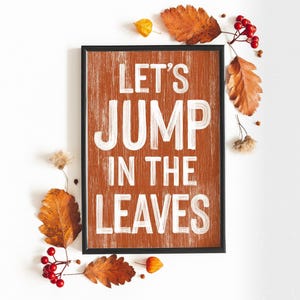 Let's Jump in the Leaves Sign, Rust Orange Modern Farmhouse Fall Wall Art, Autumn Decor