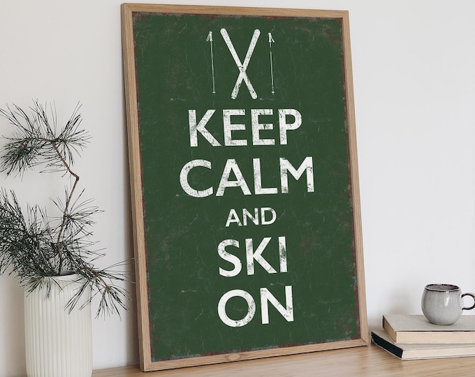 Keep Calm and Ski On Vintage Wall Art Sign, Distressed Retro Ski Decor for Modern Farmhouse, Canvas Paper Aluminum Options, Forest Green