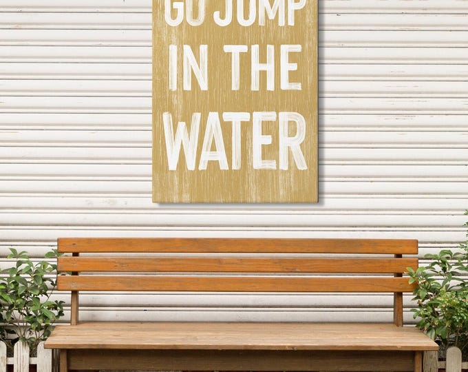 Go Jump In The Water Sign - Lake House Coastal Wall Decor