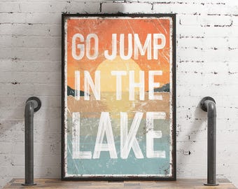 「Go Jump in the Lake」サイン、ヴィンテージレイクハウスの壁アート、サンセットレイクの装飾