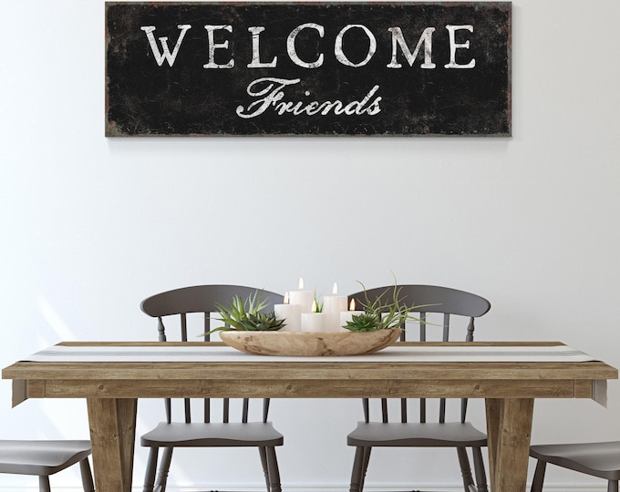 Black and White WELCOME FRIENDS Sign • Lightweight Canvas or Aluminum, Faux Rusted Edge • Extra Large Skinny Wall Art for Vintage Home Decor