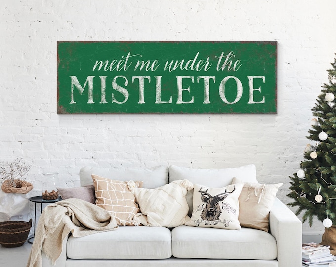 Christmas Wall Sign Meet Me Under the Mistletoe (Green White, Rustic Style)