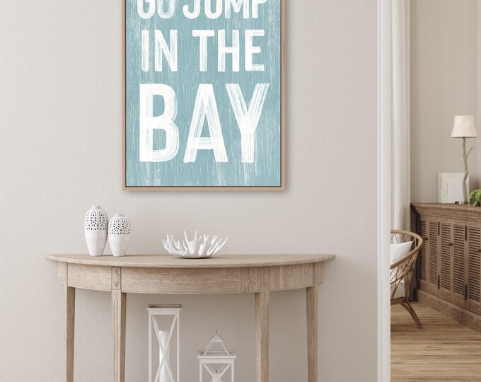 Go jump in the BAY sign > Tide Blue BAY HOUSE decor, coastal wall art, faux vintage wood canvas print, modern farmhouse, gift for her