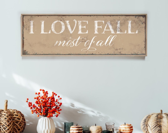 I Love Fall Most of All Sign in Latte, Beige Fall Decor, Large Fall Signs, Fall Gift Ideas, Fall Gift for Her, Fall Wall Art